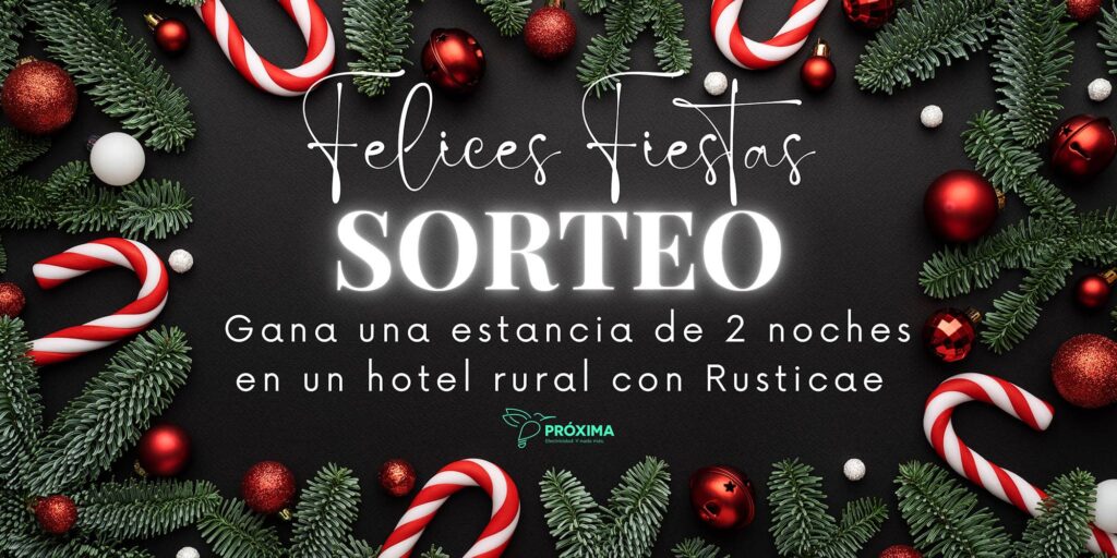 Bases del Sorteo Navidad clientes Próxima «Gana una estancia de 2 noches en un hotel rural con Rusticae» – Próxima Energía